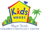 Kid's House - Wayne Densch - Children's Advocacy Center